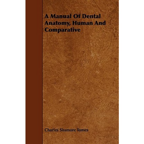 A Manual of Dental Anatomy Human and Comparative Paperback, Gardiner Press