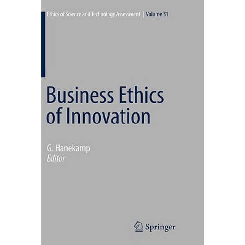 Business Ethics of Innovation Hardcover, Springer
