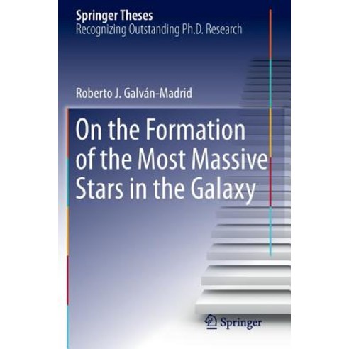 On the Formation of the Most Massive Stars in the Galaxy Paperback, Springer