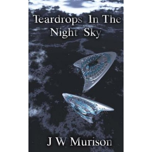 Teardrops in the Night Sky Paperback, Createspace Independent Publishing Platform