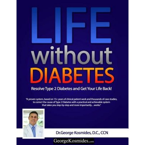Life Without Diabetes: 90 Days to a Better Life Paperback, Createspace Independent Publishing Platform