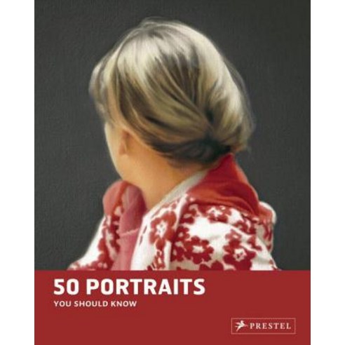 Portraits: 50 Paintings You Should Know Paperback, Prestel Publishing
