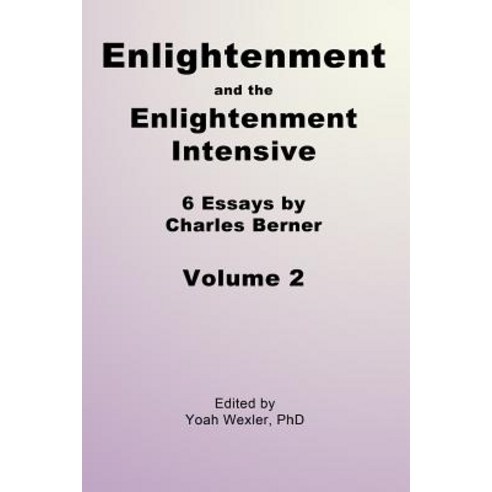 Enlightenment and the Enlightenment Intensive: Volume 2 Paperback, Createspace