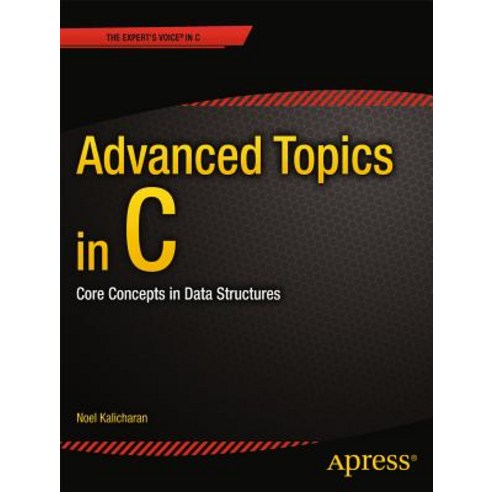 Advanced Topics in C: Core Concepts in Data Structures Paperback, Apress