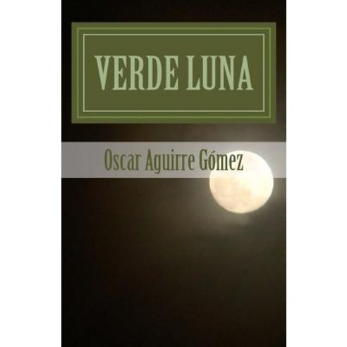 Verde Luna Paperback, Createspace Independent Publishing Platform