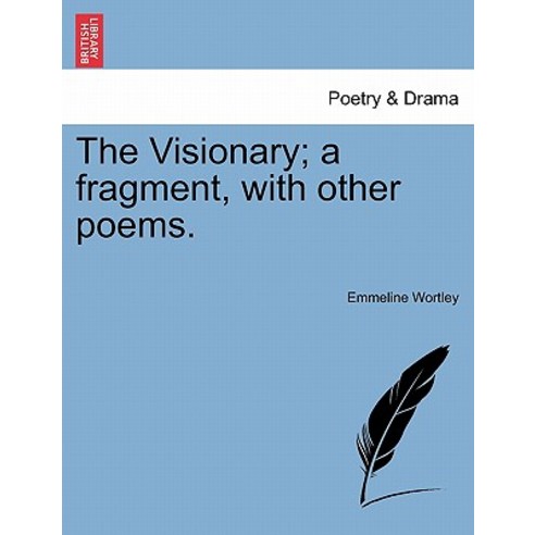 The Visionary; A Fragment with Other Poems. Paperback, British Library, Historical Print Editions