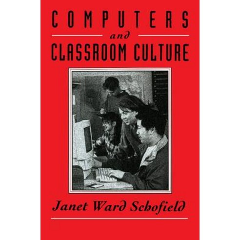 Computers and Classroom Culture Paperback, Cambridge University Press