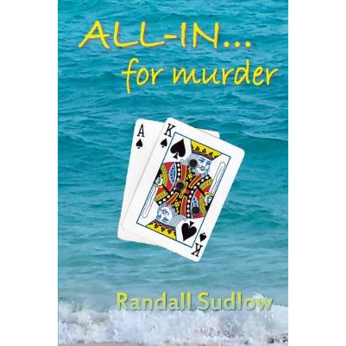 All In...for Murder: An Ace King Story Paperback, Createspace
