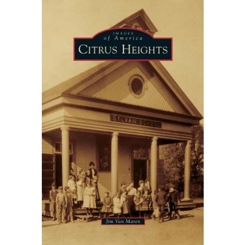 Citrus Heights Hardcover, Arcadia Publishing Library Editions