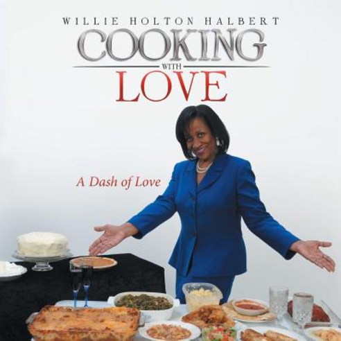 Cooking with Love: A Dash of Love Paperback, Xlibris