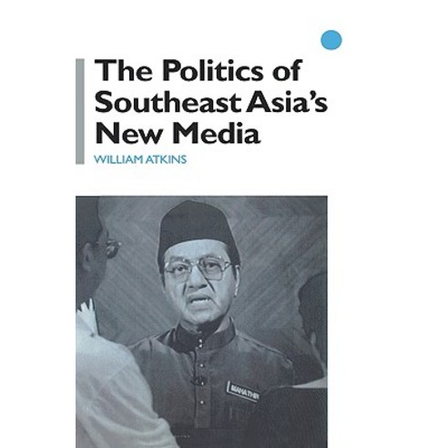 The Politics of Southeast Asia''s New Media Hardcover, Routledge/Curzon