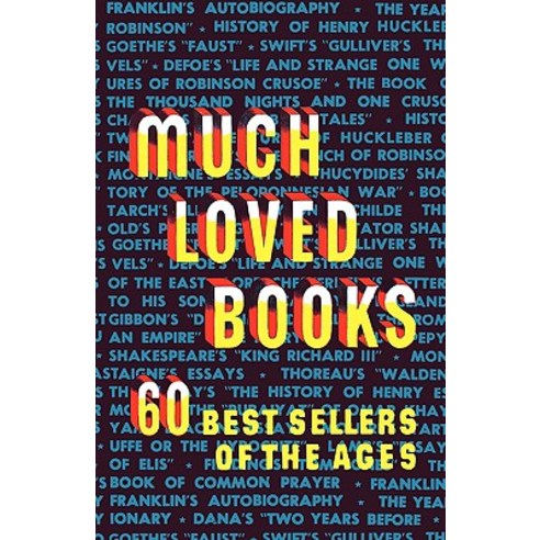 Much Loved Books: 60 Bestsellers of the Ages Paperback, Liveright Publishing Corporation