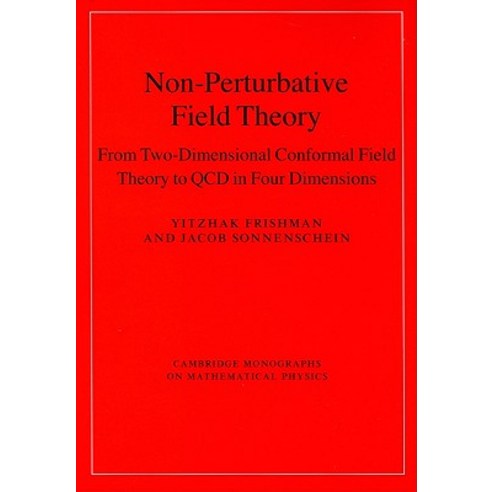 Non-Perturbative Field Theory: From Two-Dimensional Conformal Field Theory to QCD in Four Dimensions Hardcover, Cambridge University Press