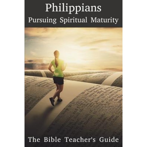 Philippians: Pursuing Spiritual Maturity Paperback, Btg Publishing