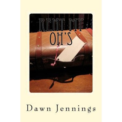 Rent My Oh''s: Part 1 of the Jamie Chronicle Paperback, Createspace Independent Publishing Platform