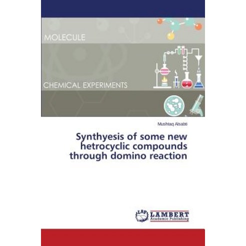 Synthyesis of Some New Hetrocyclic Compounds Through Domino Reaction Paperback, LAP Lambert Academic Publishing