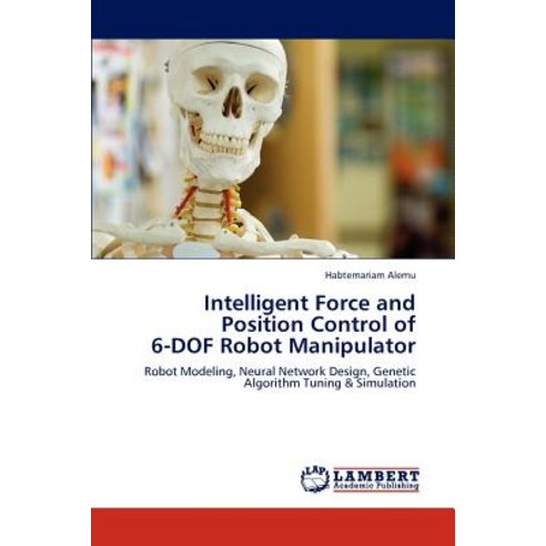 Intelligent Force and Position Control of 6-Dof Robot Manipulator ...