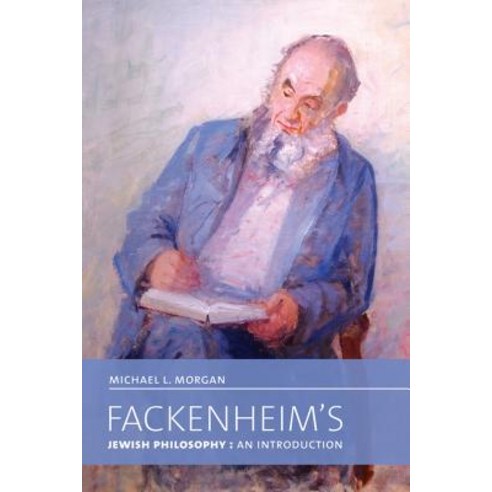 Fackenheim''s Jewish Philosophy: An Introduction Paperback, University of Toronto Press