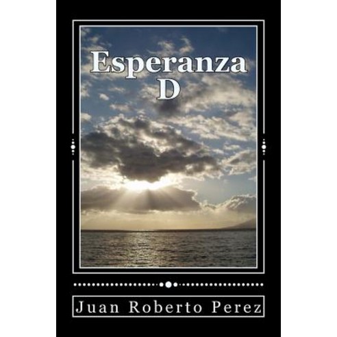 Esperanza D Paperback, Createspace Independent Publishing Platform