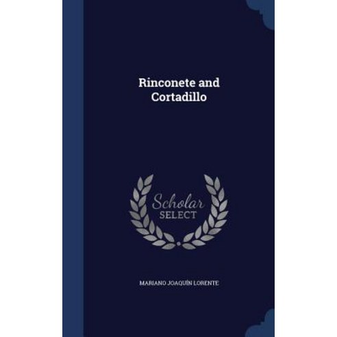 Rinconete and Cortadillo Hardcover, Sagwan Press