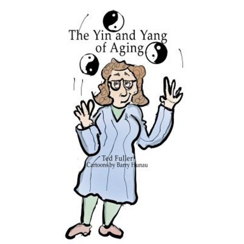 The Yin and Yang of Aging Paperback, Alive Books