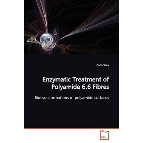 Enzymatic Treatment of Polyamide 6.6 Fibres Paperback, VDM Verlag