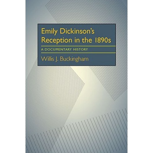 Emily Dickinson''s Reception in the 1890s: A Documentary History Paperback, University of Pittsburgh Press