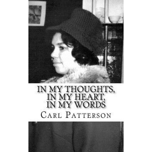 In My Thoughts in My Heart in My Words Paperback, Createspace