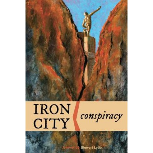 Iron City Conspiracy: A Joe Riordan Mystery Paperback, Createspace Independent Publishing Platform