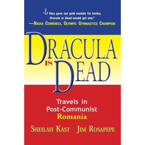 Dracula Is Dead: Travels in Post-Communist Romania Paperback, Kast and Rosapepe