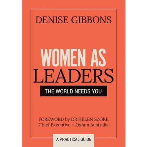 Women as Leaders: The World Needs You Paperback, Denise Gibbons