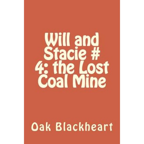 Will and Stacie # 4: The Lost Coal Mine Paperback, Wilton Parker