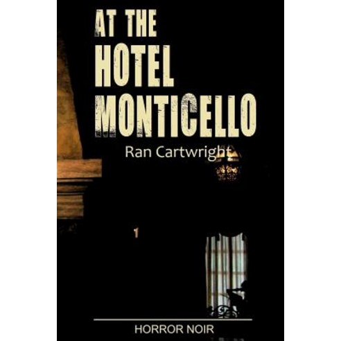 At the Hotel Monticello Paperback, Lulu.com