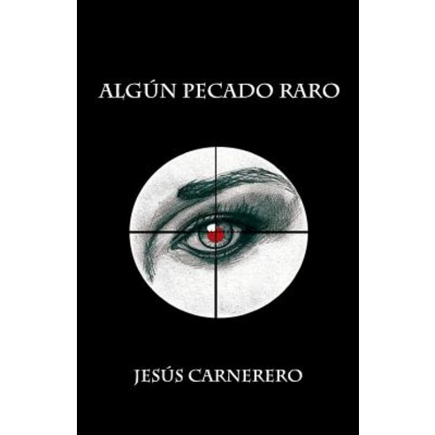 Algun Pecado Raro Paperback, Createspace Independent Publishing Platform
