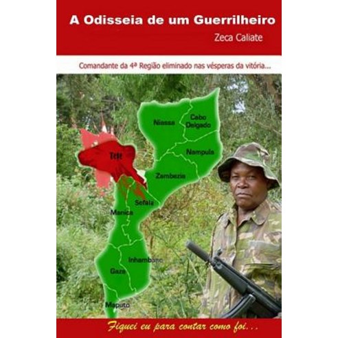 Odisseia de Um Guerrilheiro: Mocambique Paperback, Createspace Independent Publishing Platform
