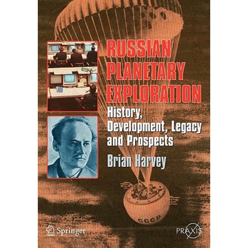 Russian Planetary Exploration: History Development Legacy Prospects Paperback, Springer