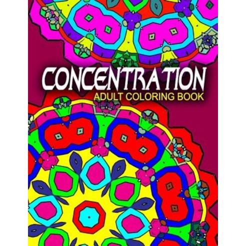 Concentration Adult Coloring Books Volume 8: Adult Coloring Books Best Sellers Stress Relief Paperback, Createspace Independent Publishing Platform