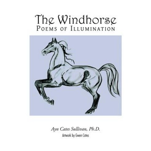 The Windhorse: Poems of Illumination Paperback, Trafford Publishing