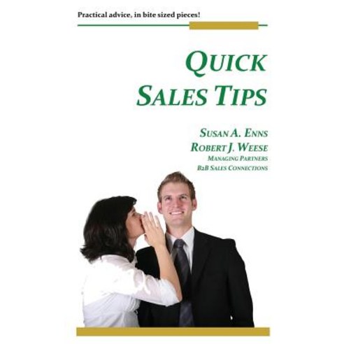Quick Sales Tips: Practical Advice in Bite Sized Pieces Paperback, B2B Sales Connections