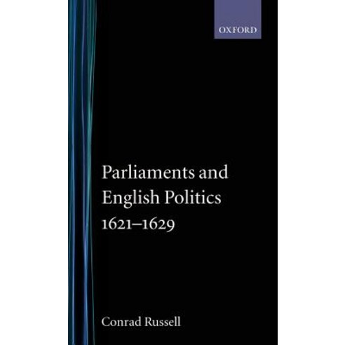 Parliaments and English Politics 1621-1629 Hardcover, OUP Oxford