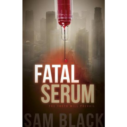 Fatal Serum Paperback, Morgan James Fiction