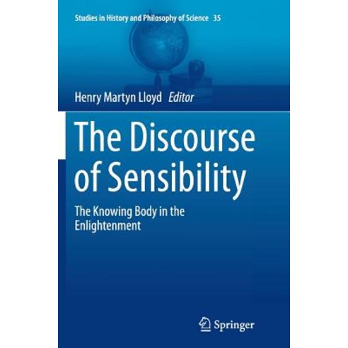 The Discourse of Sensibility: The Knowing Body in the Enlightenment Paperback, Springer
