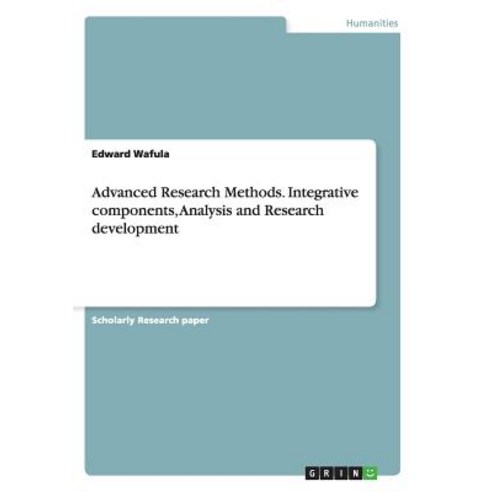 Advanced Research Methods. Integrative Components Analysis and Research Development Paperback, Grin Verlag Gmbh