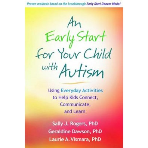 An Early Start for Your Child with Autism: Using Everyday Activities to Help Kids Connect Communicate and Learn Hardcover, Guilford Publications