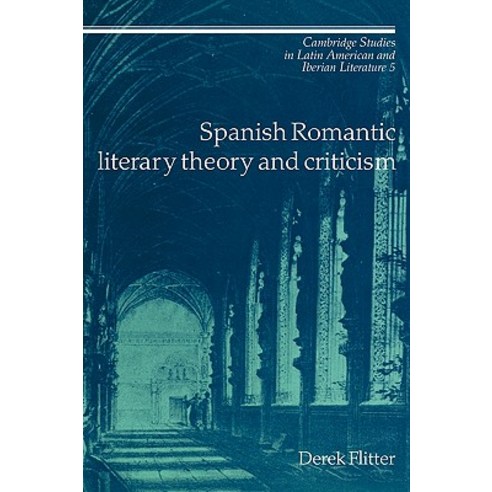 Spanish Romantic Literary Theory and Criticism, Cambridge University Press
