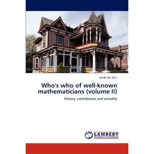 Who''s Who of Well-Known Mathematicians (Volume II) Paperback, LAP Lambert Academic Publishing