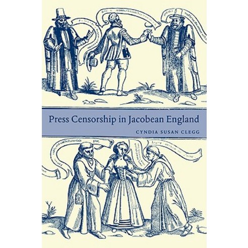 Press Censorship in Jacobean England, Cambridge University Press