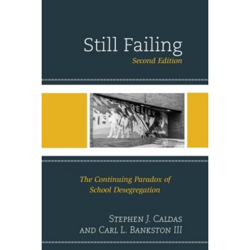 Still Failing: The Continuing Paradox of School Desegregation Hardcover, Rowman & Littlefield Publishers