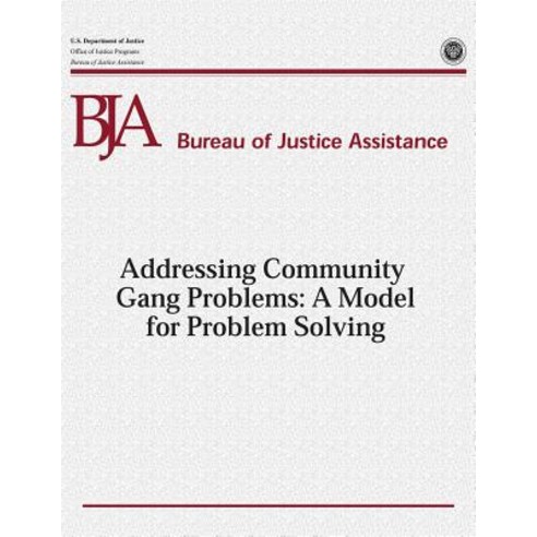 Addressing Community Gang Problems: A Model for Problem Solving Paperback, Createspace