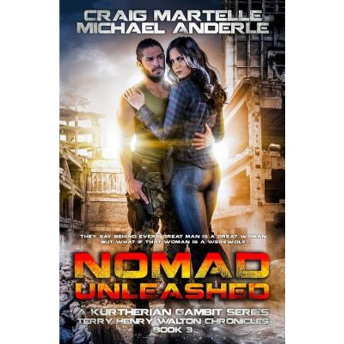 Nomad Unleashed: A Kurtherian Gambit Series Paperback, Createspace Independent Publishing Platform